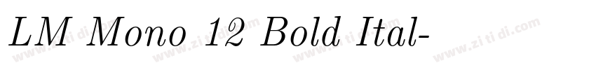 LM Mono 12 Bold Ital字体转换 LM Mono 12 Bold Ital字体转换